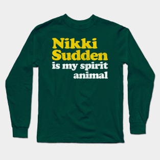 Nikki Sudden Is My Spirit Animal Long Sleeve T-Shirt